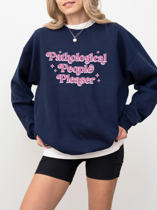 Pathalogical People Pleaser Crewneck Sweatshirt